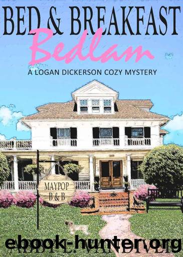 Bed & Breakfast Bedlam (A Logan Dickerson Cozy Book 1) by Abby L Vandiver