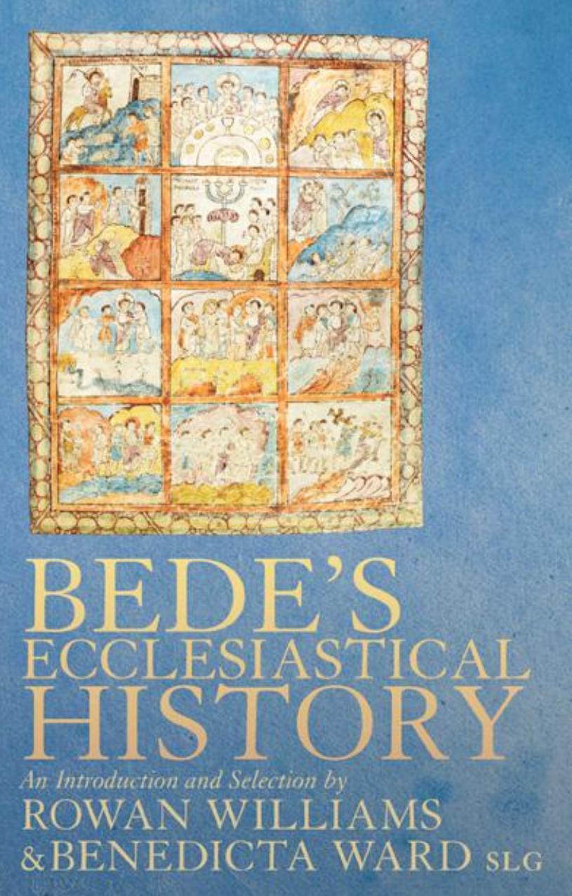 Bede's Ecclesiastical History of the English People: An Introduction and Selection by Rowan Williams; Benedicta Ward