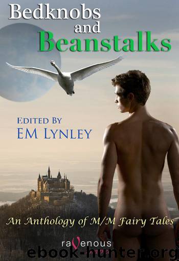 Bedknobs & Beanstalks: Anthology of Gay Erotic Fairy Tales by E.M. Lynley