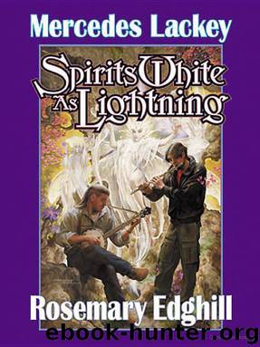 Bedlam Bard #06 - Spirits White as Lightning by Mercedes Lackey & Rosemary Edghill
