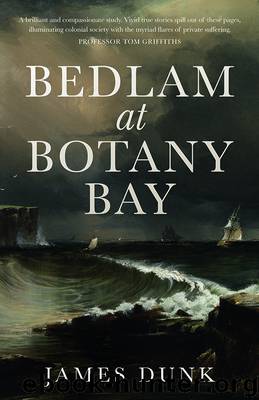 Bedlam at Botany Bay by James Dunk