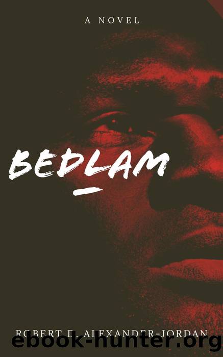 Bedlam by Robert D. Alexander-Jordan
