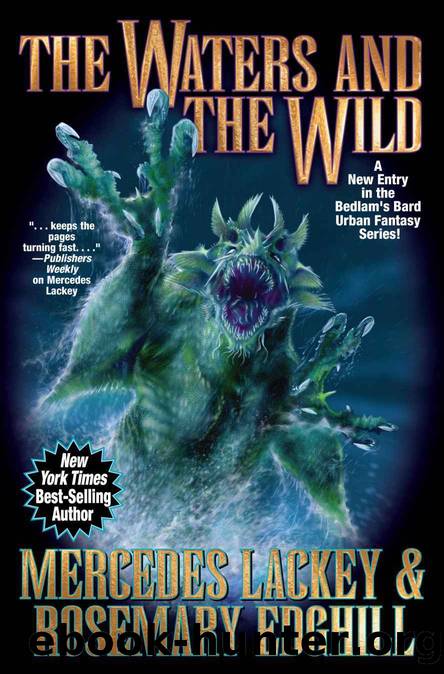 Bedlam's Bard 09: The Waters and the Wild by Mercedes Lackey