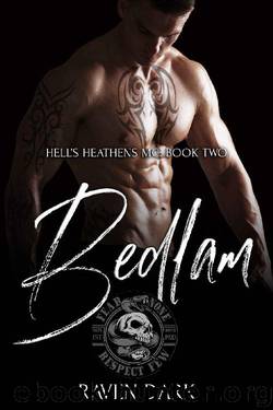 Bedlam: Hell's Heathens MC (Book Two) (MC Romance) by Raven Dark
