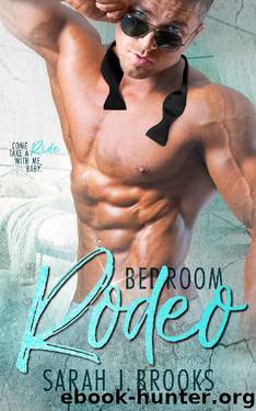 Bedroom Rodeo: A Billionaire Romance by Sarah J. Brooks