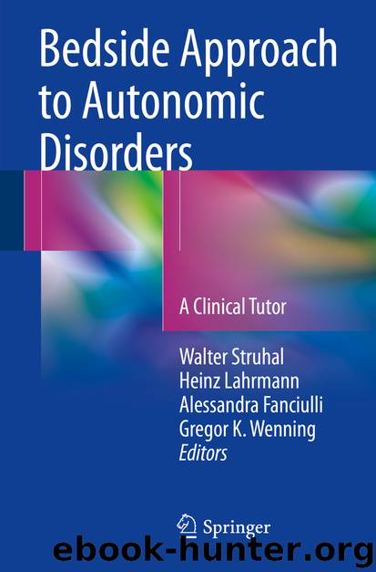 Bedside Approach to Autonomic Disorders by Walter Struhal Heinz Lahrmann Alessandra Fanciulli & Gregor K. Wenning