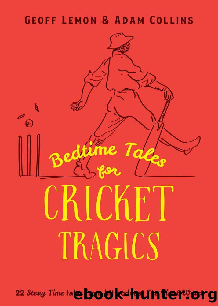 Bedtime Tales for Cricket Tragics by Geoff Lemon & Adam Collins