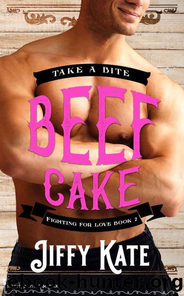 Beef Cake: An Unrequited Romance (Fighting for Love Book 2) by Smartypants Romance & Jiffy Kate
