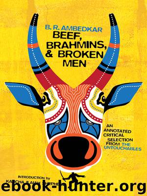 Beef, Brahmins, and Broken Men by B. R. Ambedkar