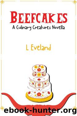 Beefcakes: A High Heat, Low Stakes MM Monster Romance Novella (Culinary Creatures Book 2) by L Eveland