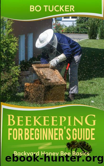Beekeeping for Beginner's Guide by Bo Tucker