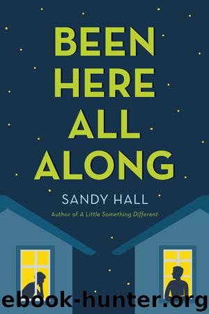 Been Here All Along by Sandy Hall