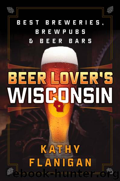 Beer Lover's Wisconsin by Kathy Flanigan