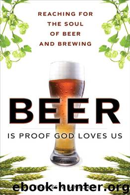Beer is Proof God Loves Us by Charles W. Bamforth