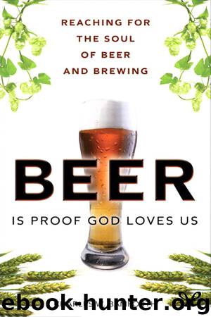 Beer is proof God loves us by Charles W. Bamforth
