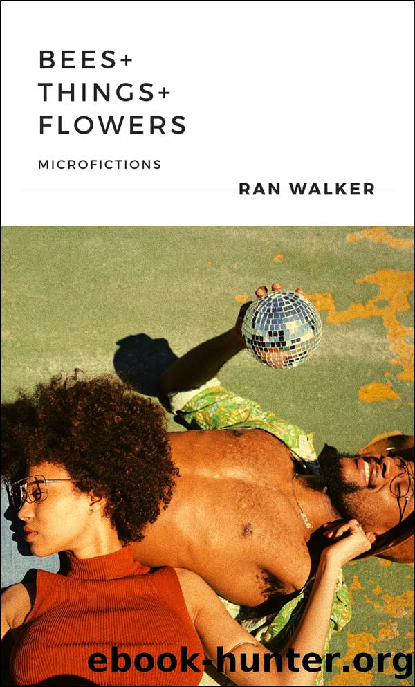 Bees + Things + Flowers by Ran Walker