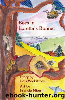 Bees in Loretta's Bonnet by Lois Wickstrom