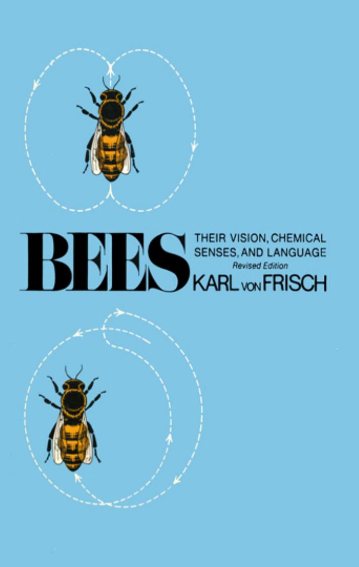 Bees: Their Vision, Chemical Senses, and Language by by Karl von Frisch
