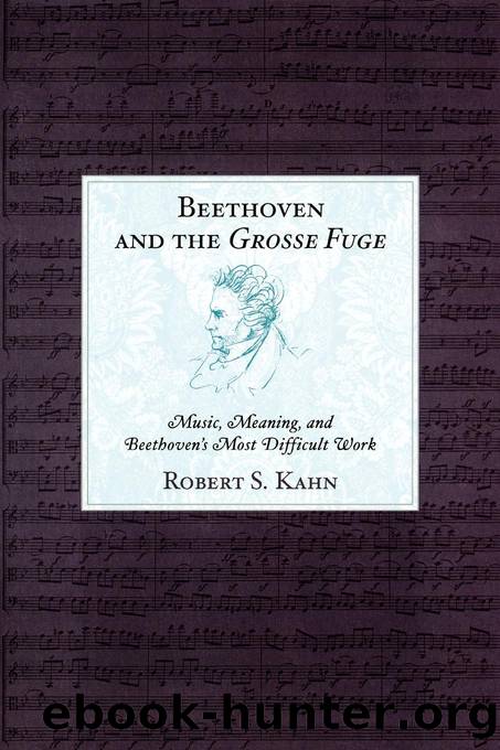 Beethoven and the Grosse Fuge by Kahn Robert S