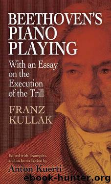 Beethoven's Piano Playing: With an Essay on the Execution of the Trill (Dover Books on Music and Music History) by Franz Kullak