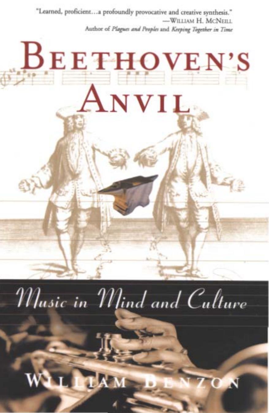 Beethovenâs anvil : music in mind and culture by Benzon William