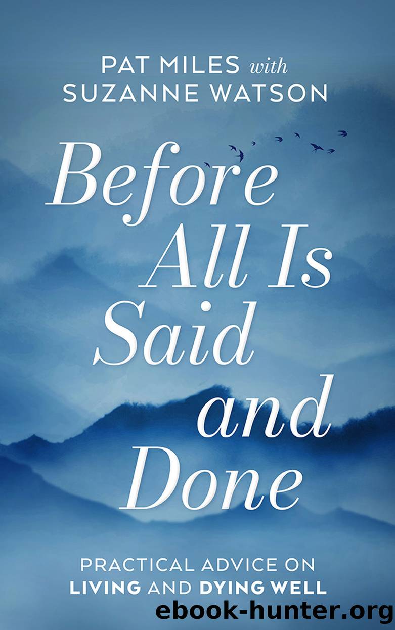 Before All Is Said and Done by Pat Miles & Pat Miles Zimmerman & Suzanne Watson