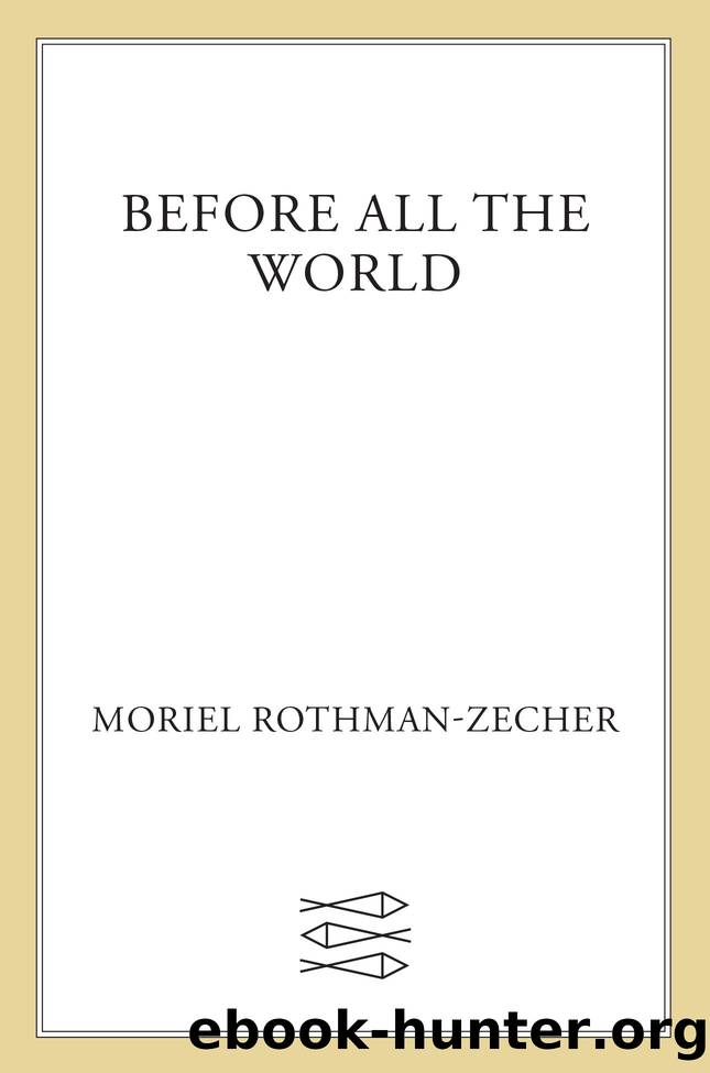 Before All the World by Moriel Rothman-Zecher