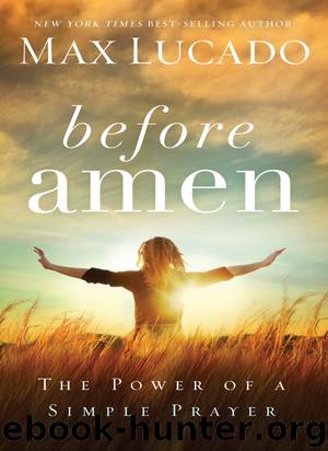 Before Amen by Max Lucado