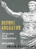 Before Augustus: The Collapse of the Roman Republic by Natale Barca