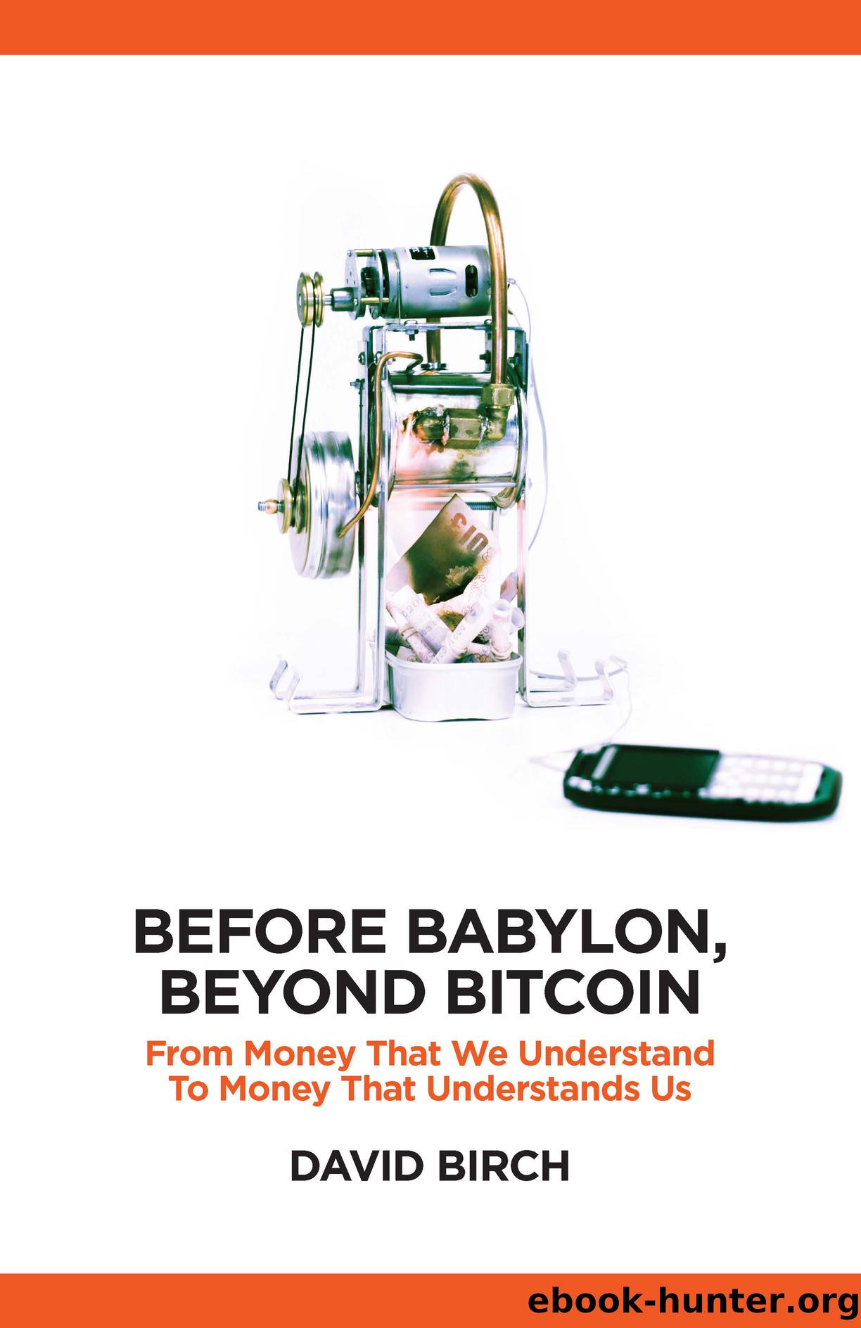 Before Babylon, Beyond Bitcoin by David Birch