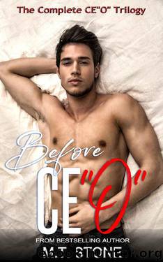 Before CE"O": Includes the Complete CE"O" Trilogy by MT Stone