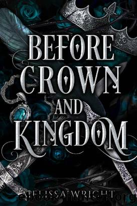 Before Crown and Kingdom (Between Ink and Shadows Book 2) by Melissa Wright