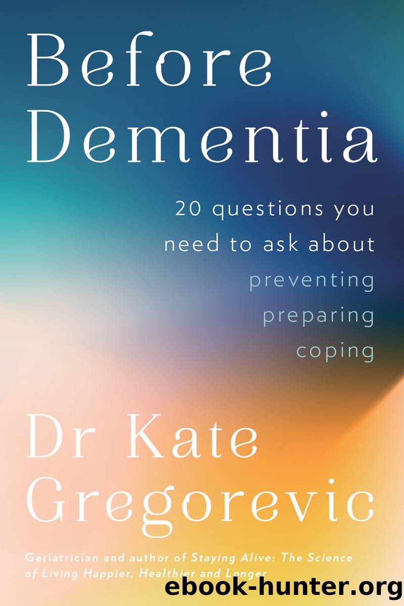 Before Dementia by Dr Kate Gregorevic