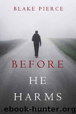 Before He Harms (A Mackenzie White Mystery—Book 14) by Blake Pierce