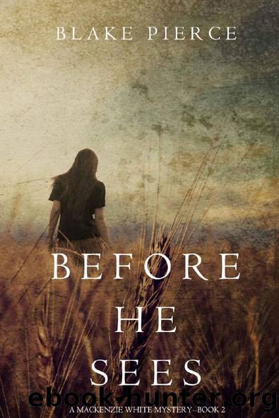 Before He Sees (A Mackenzie White MysteryâBook 2) by Blake Pierce