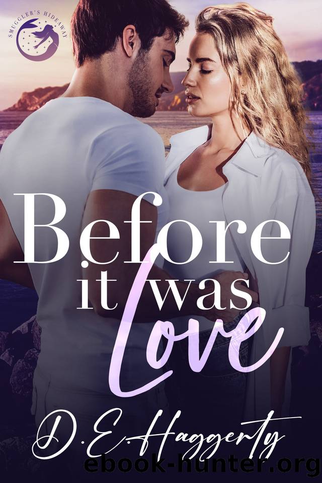 Before It Was Love: a brotherâs best friend, forced proximity, small town rom com by D.E. Haggerty