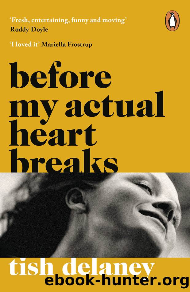 Before My Actual Heart Breaks by Tish Delaney