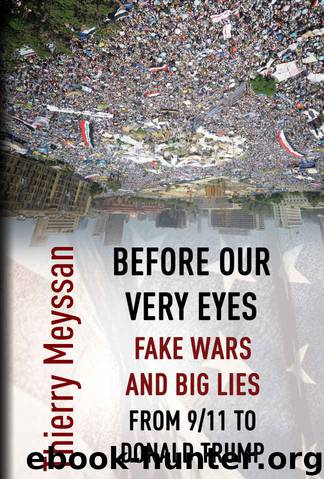 Before Our Very Eyes, Fake Wars and Big Lies by Meyssan Thierry