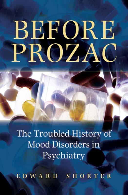 Before Prozac : the troubled history of mood disorders in psychiatry by Shorter Edward