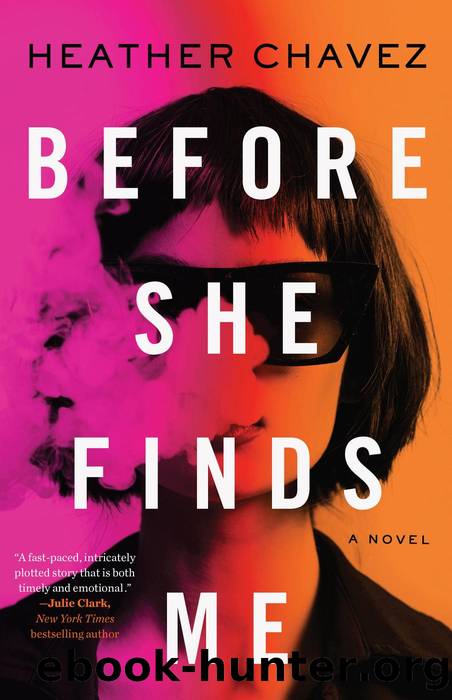 Before She Finds Me by Heather Chavez