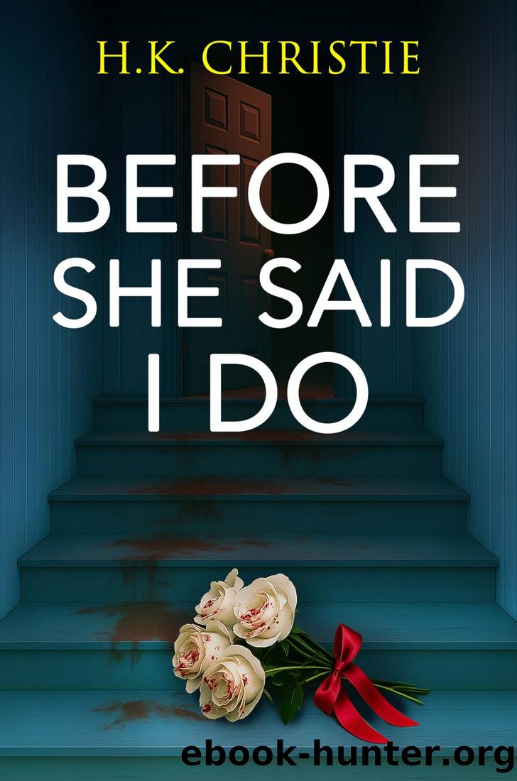 Before She Said I Do (Martina Monroe Book 14) by H.K. Christie