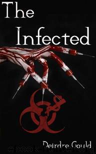 Before The Cure (Book 2): The Infected by Gould Deirdre