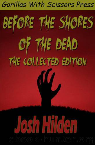Before The Shores Of The Dead: The Complete Collection by Hilden Josh