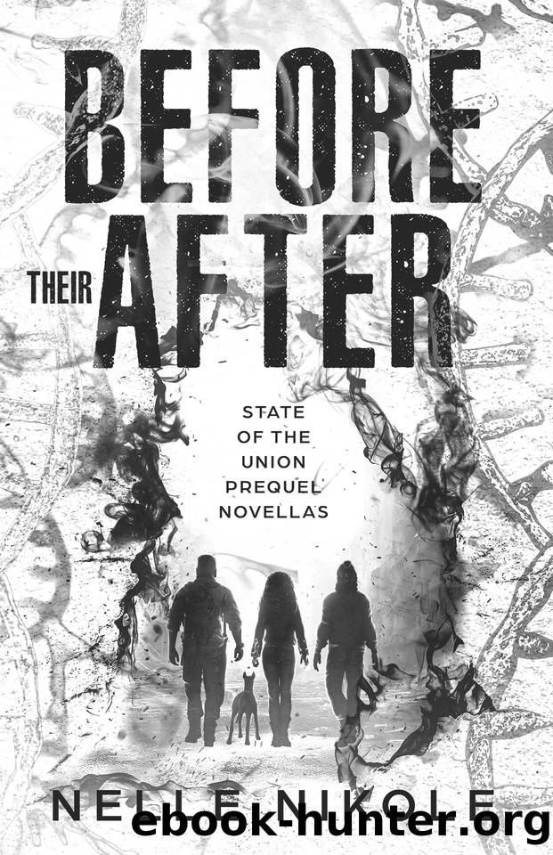 Before Their After: State of the Union Prequel Novellas by Nelle Nikole