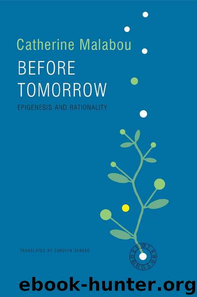 Before Tomorrow- Epigenesis and Rationality by Catherine Malabou