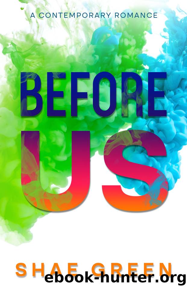 Before Us: A Contemporary Romance Trilogy (Between Us Book 1) by Shae Green