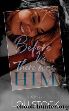 Before Us... There Was Him by Lou Stock