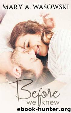 Before We Knew by Mary Wasowski