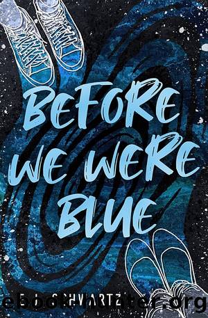 Before We Were Blue by E.J. Schwartz