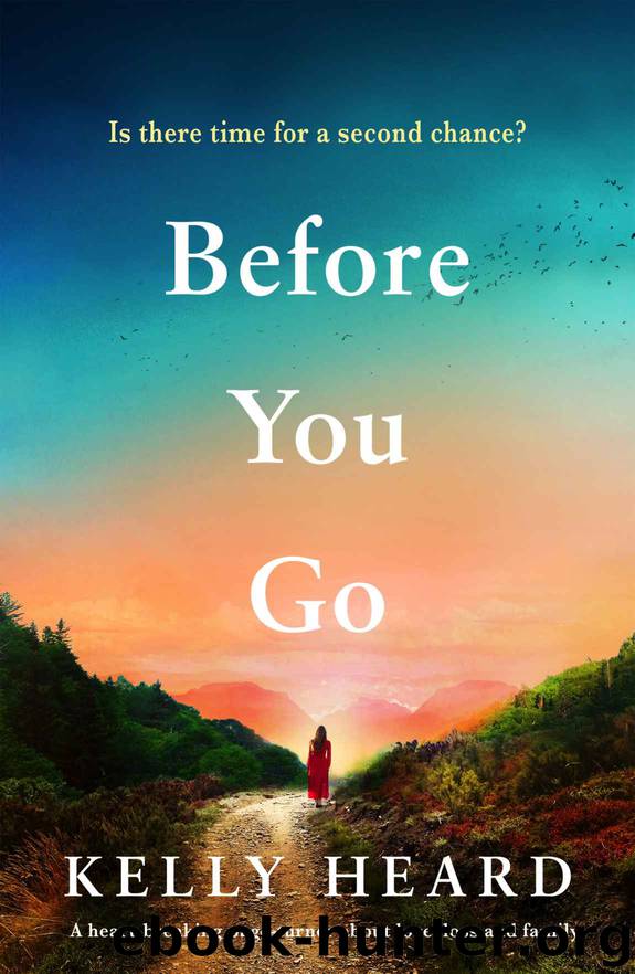 Before You Go: A heartbreaking page-turner about love, loss and family by Kelly Heard
